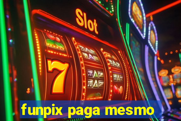 funpix paga mesmo